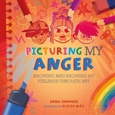 Cover for Anna Shepherd · All the Colours of Me: Picturing My Anger: Knowing and showing my feelings through art - All the Colours of Me (Hardcover Book) (2023)