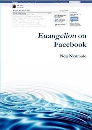 Cover for Ndabezinhle Nxumalo · Euangelion on Facebook (Bog) (2010)