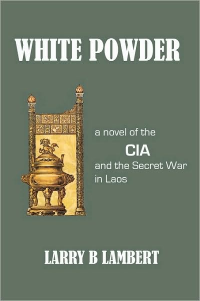 Cover for Larry B Lambert · White Powder: a Novel of the Cia and the Secret War in Laos (Paperback Book) (2010)