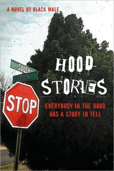 Cover for Male Black Male · Hood Stories: Everybody in the Hood Has a Story to Tell (Pocketbok) (2010)