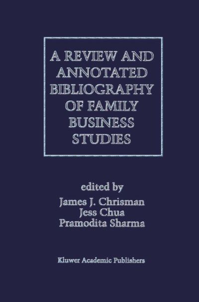 Cover for Pramodita Sharma · A Review and Annotated Bibliography of Family Business Studies (Paperback Book) [Softcover reprint of the original 1st ed. 1996 edition] (2012)