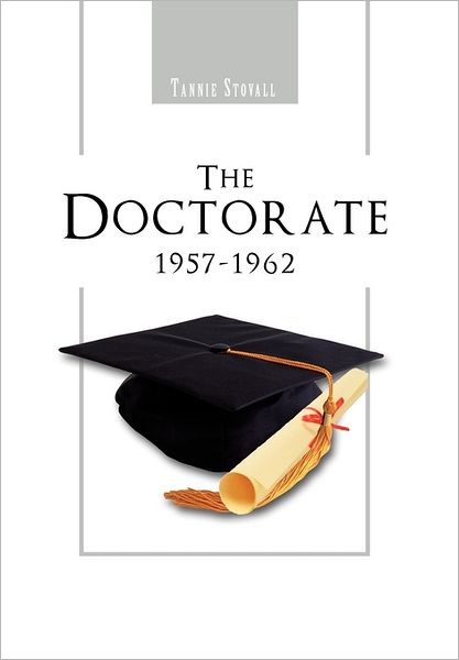 Cover for Tannie Stovall · The Doctorate 1957-1962 (Paperback Book) (2011)