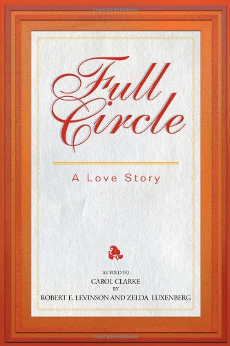Cover for Robert E. Levinson · Full Circle: a Love Story (Paperback Book) (2011)