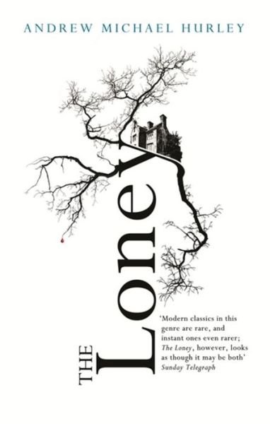 Cover for Andrew Michael Hurley · The Loney: 'Full of unnerving terror . . . amazing' Stephen King (Paperback Book) (2016)