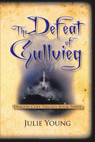 Cover for Julie Young · The Defeat of Gullvieg: Dragon Cliff Trilogy, Book Three (Paperback Book) (2012)