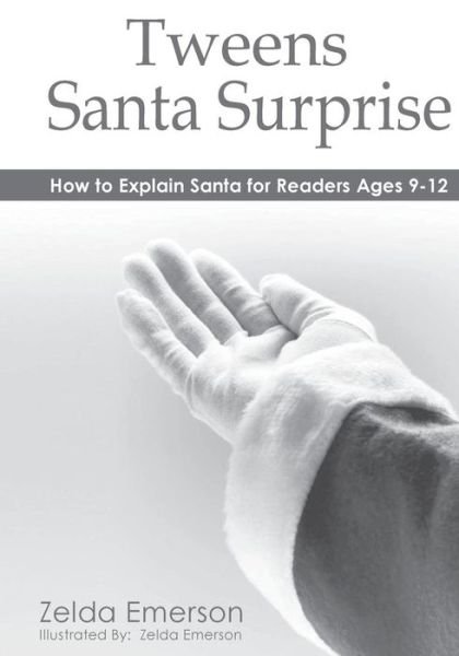 Cover for Zelda Emerson · Tweens Santa Surprise: How to Explain Santa to Pre-teens (Paperback Book) (2012)