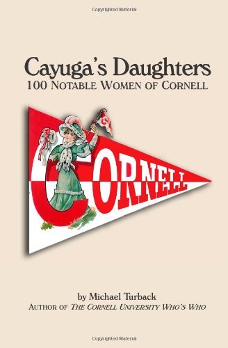 Cover for Michael Turback · Cayuga's Daughters: 100 Notable Women of Cornell (Paperback Bog) (2013)