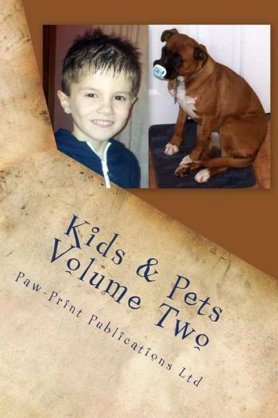 Cover for Paw-print Publications Ltd · Kids &amp; Pets Volume Two (Paperback Book) (2014)