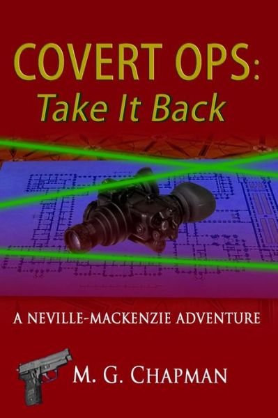 Cover for M G Chapman · Covert Ops: Take It Back: a Neville-mackenzie Adventure (Paperback Book) (2013)