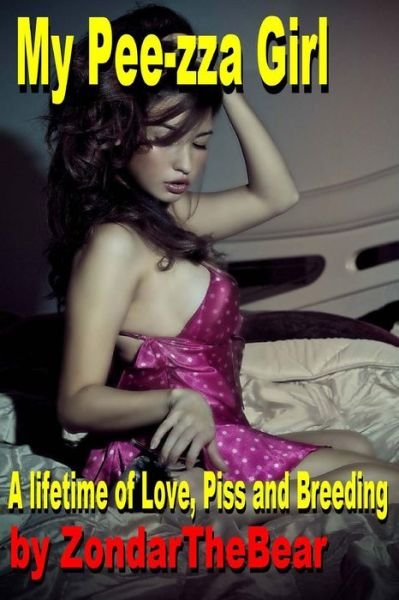 Cover for Zondarthebear · My Pee-zza Girl: a Lifetime of Hot Golden Love (Pocketbok) (2013)