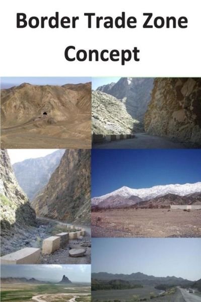Border Trade Zone Concept - Agha Humayun Amin - Books - CreateSpace Independent Publishing Platf - 9781493659852 - November 2, 2013