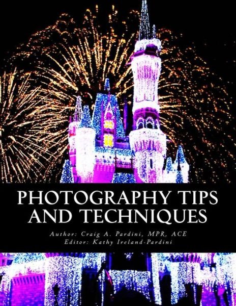 Cover for Mpr Ace Craig a Pardini · Photography Tips and Techniques (Paperback Bog) (2014)