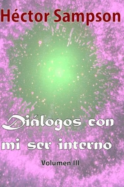 Cover for Hector Sampson · Dialogos Con Mi Ser Interno: Volumen III (Pocketbok) (2013)