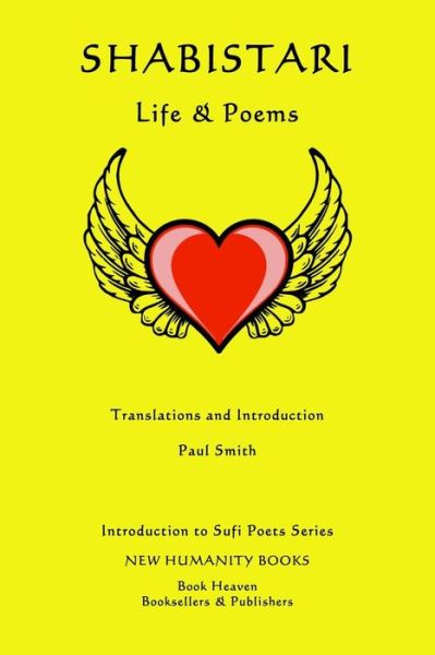 Shabistari: Life & Poems - Paul Smith - Kirjat - Createspace - 9781499730852 - torstai 5. kesäkuuta 2014