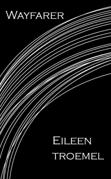 Cover for Eileen Troemel · Wayfarer (Paperback Book) (2014)