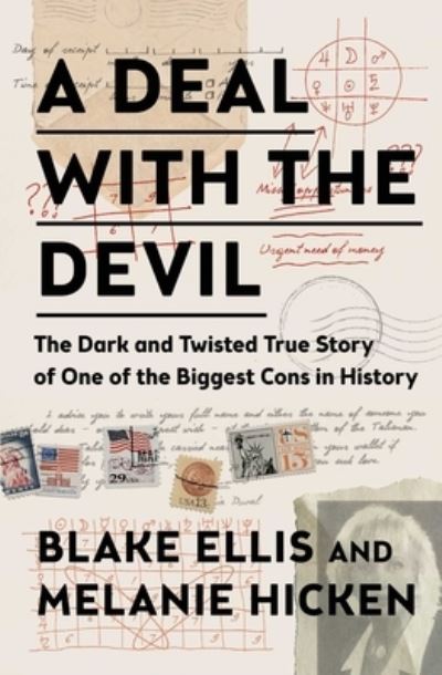 Cover for Blake Ellis · A Deal with the Devil: The Dark and Twisted True Story of One of the Biggest Cons in History (Taschenbuch) [First Atria Boks hardcover edition. edition] (2020)