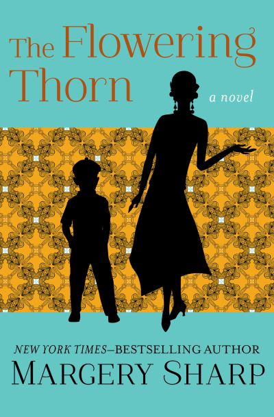 Cover for Margery Sharp · The Flowering Thorn: A Novel (Paperback Book) (2018)