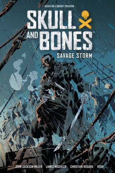 Cover for John Jackson Miller · Skull and Bones: Savage Storm (Inbunden Bok) (2024)