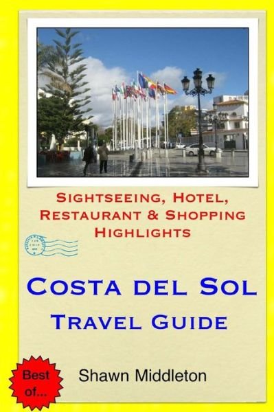 Cover for Shawn Middleton · Costa Del Sol Travel Guide: Sightseeing, Hotel, Restaurant &amp; Shopping Highlights (Paperback Bog) (2015)