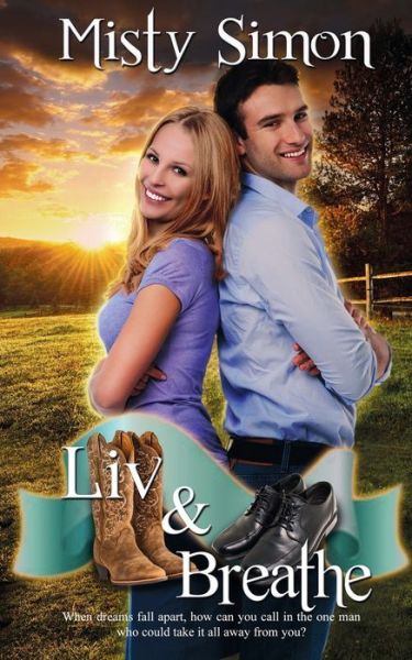 Liv and Breathe - Misty Simon - Books - Wild Rose Press - 9781509224852 - January 30, 2019