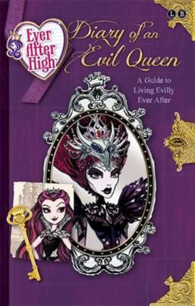 Ever After High: Diary of an Evil Queen: A Guide to Living Evilly Ever After - Ever After High - Stacia Deutsch - Książki - Hachette Children's Group - 9781510200852 - 10 marca 2016