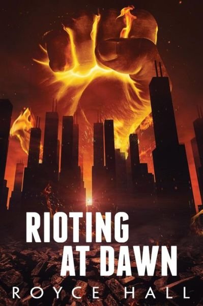 Cover for Royce Hall · Rioting At Dawn (Taschenbuch) (2015)