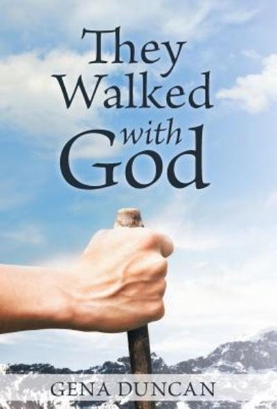 Cover for Gena Duncan · They Walked with God (Hardcover Book) (2016)