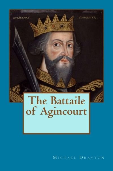 Cover for Michael Drayton · The Battaile of Agincourt (Pocketbok) (2015)