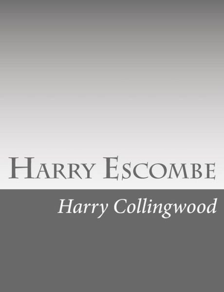 Cover for Harry Collingwood · Harry Escombe (Taschenbuch) (2015)