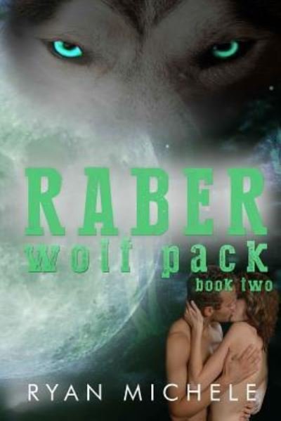Cover for Ryan Michele · Raber Wolf Pack Book Two (Paperback Bog) (2015)
