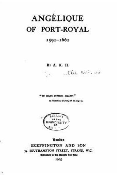 Cover for A K H · Angelique of Port-Royal 1591-1661 (Pocketbok) (2015)