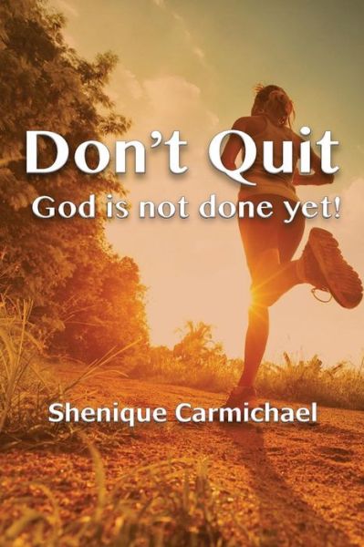 Cover for Shenique Carmichael · Don't Quit (Paperback Book) (2015)