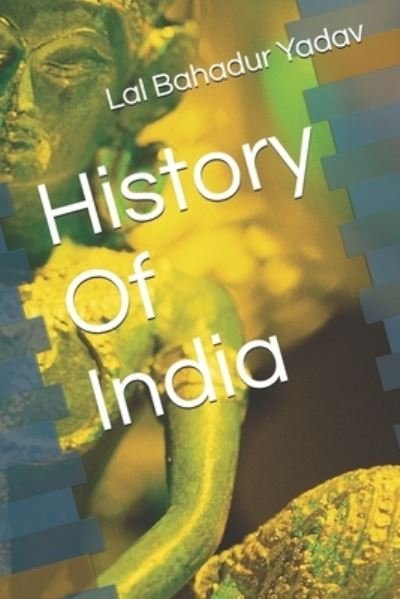 Cover for Lal Bahadur Yadav · History Of India (Pocketbok) (2017)