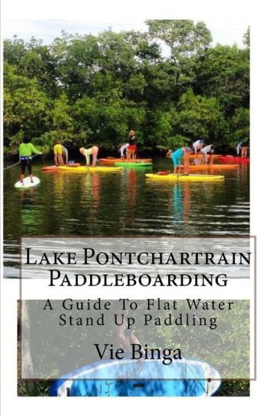 Cover for Vie Binga · Lake Pontchartrain Paddleboarding (Paperback Bog) (2016)