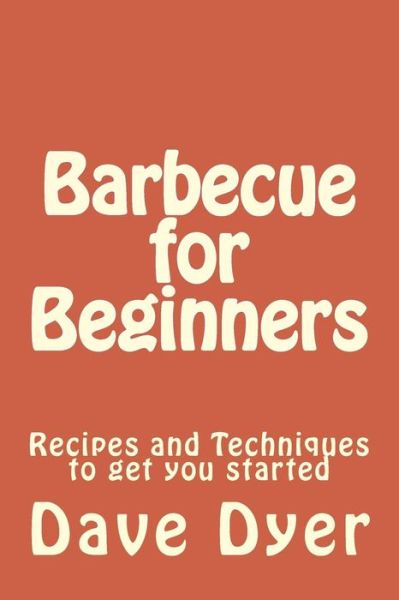 Cover for Dave Dyer · Barbecue for Beginners (Paperback Book) (2016)