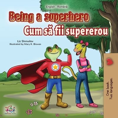 Cover for Liz Shmuilov · Being a Superhero (English Romanian Bilingual Book) (Paperback Book) (2020)