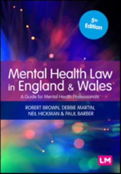 Cover for Robert Brown · Mental Health Law in England and Wales: A Guide for Mental Health Professionals - Mental Health in Practice Series (Pocketbok) [5 Revised edition] (2023)
