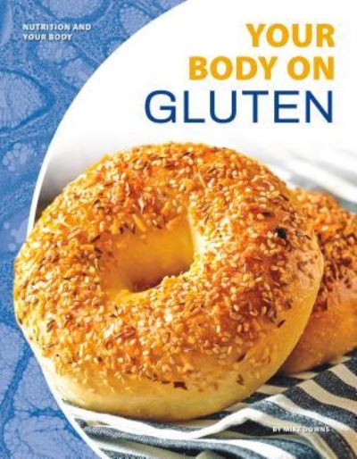 Cover for Mike Downs · Your Body on Gluten (Book) (2019)