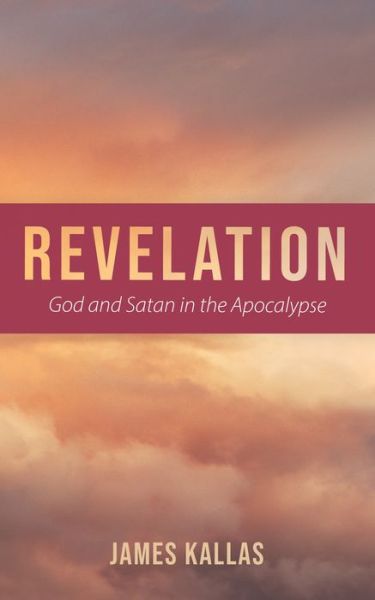 Cover for James Kallas · Revelation: God and Satan in the Apocalypse (Paperback Book) (2020)