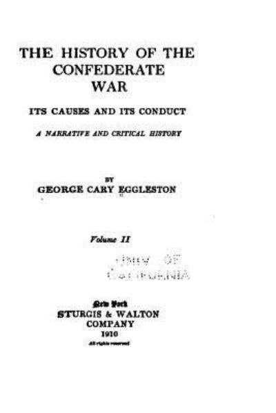 Cover for George Cary Eggleston · The History of the Confederate War, Its Causes and Its Conduct, a Narrative (Paperback Book) (2016)