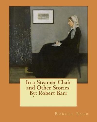 Cover for Robert Barr · In a Steamer Chair and Other Stories. By (Pocketbok) (2016)