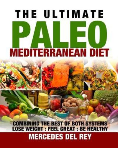 Cover for Mercedes del Rey · The Ultimate Paleo Mediterranean Diet (Paperback Book) (2016)