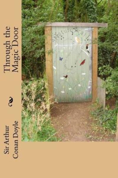 Through the Magic Door - Sir Arthur Conan Doyle - Books - Createspace Independent Publishing Platf - 9781541015852 - December 8, 2016