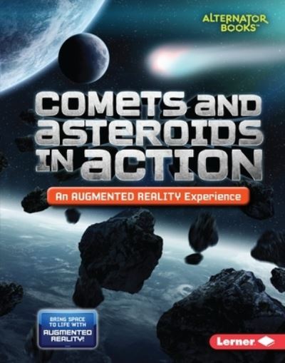 Cover for Kevin Kurtz · Comets and Asteroids in Action (an Augmented Reality Experience) (Book) (2020)