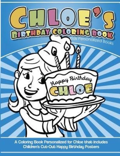 Cover for Chloe Books · Chloe's Birthday Coloring Book Kids Personalized Books (Taschenbuch) (2017)