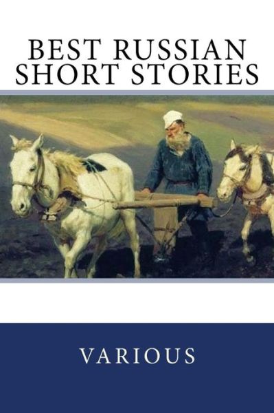 Best Russian Short Stories - Leonid Andreyev - Books - Createspace Independent Publishing Platf - 9781546557852 - May 8, 2017