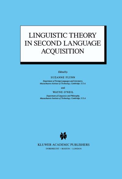 Cover for William J. O'Neil · Linguistic Theory in Second Language Acquisition - Studies in Theoretical Psycholinguistics (Paperback Book) [Softcover reprint of the original 1st ed. 1988 edition] (1988)