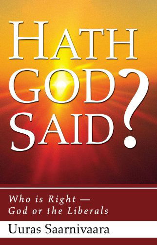 Cover for Uuras Saarnivaara · Hath God Said?: Who is Right  God or the Liberals (Paperback Bog) (2008)