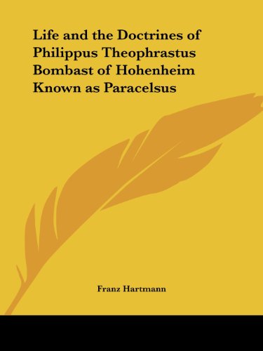 Cover for Franz Hartmann · Life and the Doctrines of Philippus Theophrastus Bombast of Hohenheim Known As Paracelsus (Paperback Book) (1992)