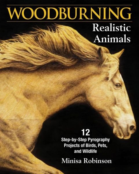 Cover for Minisa Robinson · Woodburning Realistic Animals: 20 Step-by-Step Pyrography Projects of Birds, Pets, and Wildlife (Pocketbok) (2019)